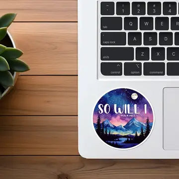 SO WILL I Sticker