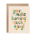 CARD - TEACHER (Learning Such A Joy)